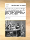 A Radical Vocabulary, Latin and English. ...to Which Is Subjoined, an Appendix : Containing Rules for the Gender of Nouns, ... as Also, an Explication of the Kalends, Nones, and Ides. ... by John Mair - Book