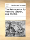 The Retrospector. by Valentine Veteran, Esq; And Co. - Book