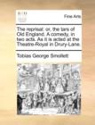 The reprisal: or, the tars of Old England. A comedy, in two acts. As it is acted at the Theatre-Royal in Drury-Lane. - Book