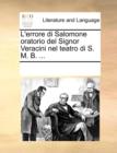 L'Errore Di Salomone Oratorio del Signor Veracini Nel Teatro Di S. M. B. ... - Book