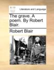 The Grave. a Poem. by Robert Blair. - Book