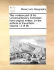 The Modern Part of the Universal History. Compiled from Original Writers; By the Authors of the Antient. ... Volume 12 of 16 - Book