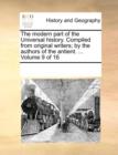 The Modern Part of the Universal History. Compiled from Original Writers; By the Authors of the Antient. ... Volume 9 of 16 - Book