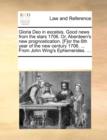 Gloria Deo in Excelsis. Good News from the Stars 1706. Or, Aberdeen's New Prognostication. [f]or the 6th Year of the New Century 1706. ... from John Wing's Ephemerides. ... - Book