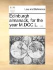 Edinburgh Almanack, for the Year M.DCC.L. ... - Book