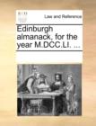Edinburgh Almanack, for the Year M.DCC.Li. ... - Book