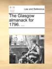 The Glasgow Almanack for 1796. ... - Book