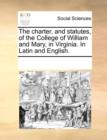 The Charter, and Statutes, of the College of William and Mary, in Virginia. in Latin and English. - Book