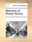 Memoirs of Robert Burns. - Book
