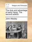 The Duty and Advantage of Early Rising. the Second Edition. - Book