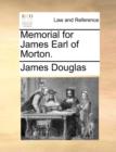 Memorial for James Earl of Morton. - Book