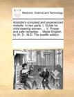 Aristotle's Compleat and Experienced Midwife. in Two Parts. I. Guide for Child-Bearing Women, ... II. Proper and Safe Remedies ... Made English, by W- S-, M.D. the Twelfth Edition. - Book