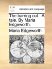 The Barring Out. : A Tale. by Maria Edgeworth. - Book