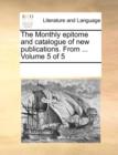 The Monthly Epitome and Catalogue of New Publications. from ... Volume 5 of 5 - Book