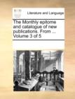 The Monthly Epitome and Catalogue of New Publications. from ... Volume 3 of 5 - Book