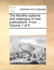 The Monthly Epitome and Catalogue of New Publications. from ... Volume 1 of 5 - Book