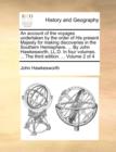 An Account of the Voyages Undertaken by the Order of His Present Majesty for Making Discoveries in the Southern Hemisphere. ... by John Hawkesworth, LL.D. in Four Volumes. ... the Third Edition. ... V - Book