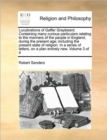 Lucubrations of Gaffer Graybeard. Containing Many Curious Particulars Relating to the Manners of the People in England, During the Present Age; Including the Present State of Religion. in a Series of - Book