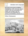 The plays and poems of William Shakspeare, in ten volumes; collated verbatim with the most authentick copies, and revised : with the corrections and illustrations of various commentators Volume 9 of 1 - Book