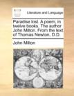 Paradise Lost. a Poem, in Twelve Books. the Author John Milton. from the Text of Thomas Newton, D.D. - Book