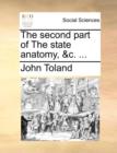 The Second Part of the State Anatomy, &C. ... - Book