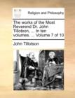 The Works of the Most Reverend Dr. John Tillotson, ... in Ten Volumes. ... Volume 7 of 10 - Book