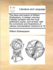 The Plays and Poems of William Shakspeare, in Sixteen Volumes. Collated Verbatim with the Most Authentick Copies, and Revised : With the Corrections and Illustrations of Various Commentators Volume 6 - Book