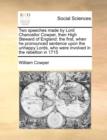 Two Speeches Made by Lord Chancellor Cowper, Then High Steward of England : The First, When He Pronounced Sentence Upon the Unhappy Lords, Who Were Involved in the Rebellion in 1715 - Book