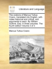 The Orations of Marcus Tullius Cicero, Translated Into English, with Notes Historical and Critical, and Arguments to Each. by William Guthrie, Esq; In Three Volumes. the Fourth Edition Volume 3 of 3 - Book