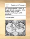 An Apology for the Church of England, and Vindication of Her Learned Clergy : Or the Clergyman's Free Gift to Mr. Woolston - Book