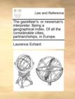 The Gazetteer's : Or Newsman's Interpreter. Being a Geographical Index. of All the Considerable Cities, Partriarchships, in Europe. - Book