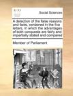 A detection of the false reasons and facts, contained in the five letters, In which the advantages of both conquests are fairly and impartially stated and compared - Book