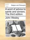 A Word of Advice to Saints and Sinners. the Third Edition. - Book