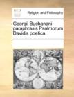 Georgii Buchanani Paraphrasis Psalmorum Davidis Poetica. - Book