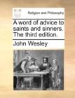 A Word of Advice to Saints and Sinners. the Third Edition. - Book