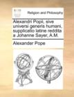 Alexandri Popii, Sive Universi Generis Humani, Supplicatio Latine Reddita a Johanne Sayer, A.M. - Book