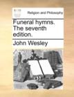 Funeral Hymns. the Seventh Edition. - Book