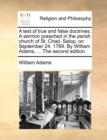 A Test of True and False Doctrines. a Sermon Preached in the Parish Church of St. Chad, Salop; On September 24, 1769. by William Adams, ... the Second Edition. - Book