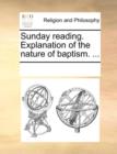 Sunday Reading. Explanation of the Nature of Baptism. ... - Book
