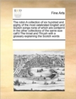 The Robin a Collection of Six Hundred and Eighty of the Most Celebrated English and Scotch Songs None of Which Are Contain'd in the Other Collections of the Same Size Call'd the Linnet and Thrush with - Book