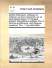 Lettres Historiques, Politiques Et Critiques, Sur Les Evenements, Qui Se Sont Passes Depuis 1778 Jusqua Present. Recueillies Et Publiees. Par Un Homme de Lettres Qui N'Est D'Aucune Academie, Tom. I. N - Book