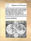 Some Remarks Upon a Late Charge Against Enthusiasm, Delivered by the Right Reverend Father in God, Richard, Lord Bishop of Litchfield and Coventry, to the Rev. - Book