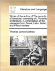 Works of the Author of the Pursuits of Literature, Consisting of I. Pursuits of Literature, II. a Translation of the Passages from Greek, Latin, Itali - Book