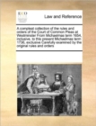 A Compleat Collection of the Rules and Orders of the Court of Common Pleas at Westminster from Michaelmas Term 1654, Inclusive, to This Present Michaelmas Term 1736, Exclusive Carefully Examined by th - Book