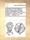 A Collection of All the Treaties of Peace, Alliance, and Commerce, Between Great-Britain and Other Powers, from 1648 to 1783. to Which Is Prefixed, a Discourse. in Three Volumes. ... Volume 1 of 3 - Book