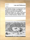 The Statutes at Large, in Paragraphs, and Sections or Numbers, from Magna Charta, to the End of the Session of Parliament, March 14. 1704. in the Fourth Year of the Reign of Her Majesty Queen Anne. in - Book