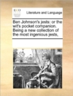 Ben Johnson's Jests : Or the Wit's Pocket Companion. Being a New Collection of the Most Ingenious Jests, - Book