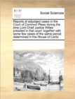 Reports of Adjudged Cases in the Court of Common Pleas During the Time Lord Chief Justice Willes Presided in That Court : Together with Some Few Cases of the Same Period Determined in the House of Lor - Book