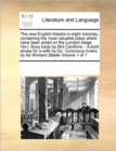 The new English theatre in eight volumes, containing the most valuable plays which have been acted on the London stage. Vol.I. Busy body by Mrs Centlivre. - A bold stroke for a wife by Do. Conscious l - Book