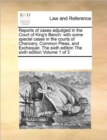 Reports of Cases Adjudged in the Court of King's Bench : With Some Special Cases in the Courts of Chancery, Common Pleas, and Exchequer, the Sixth Edition the Sixth Edition Volume 1 of 3 - Book